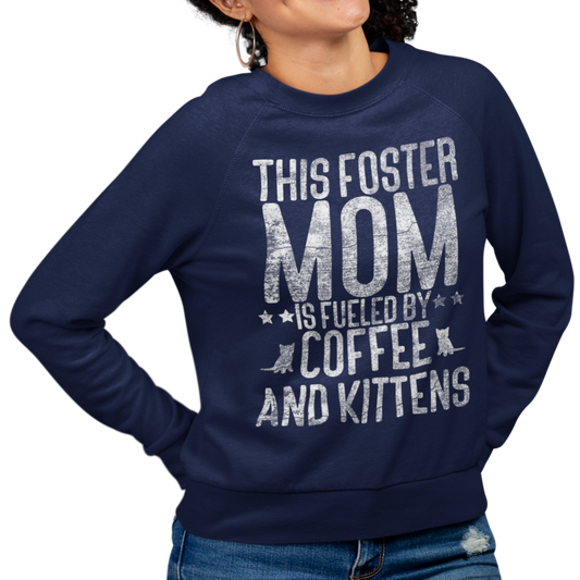 FUELED BY COFFEE AND KITTENS - Foster Mom Things
