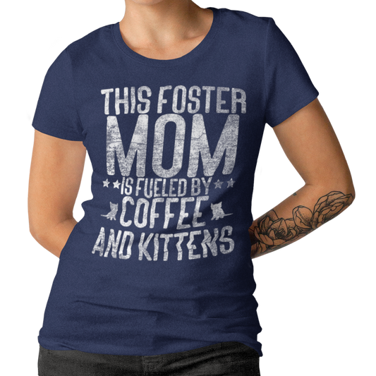 FUELED BY COFFEE AND KITTENS - Foster Mom Things